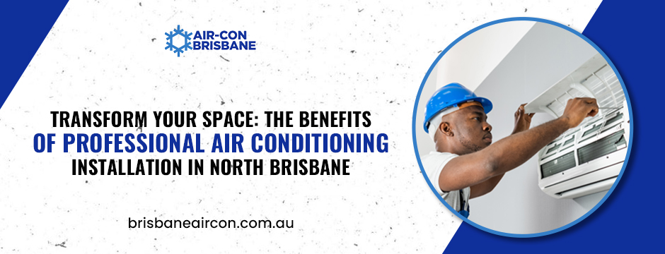 Air Conditioning Installation in North Brisbane