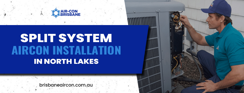 Aircon Installation in North Lakes